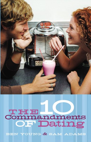 The Ten Commandments of Dating: Student Edition cover