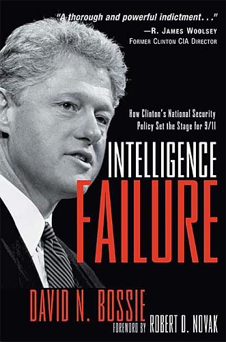 Intelligence Failure: How Clinton's National Security Policy Set the Stage for 9/11 cover