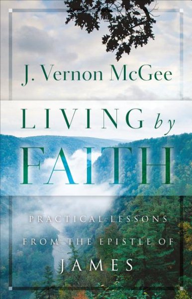 Living by Faith: Practical Lessons from the Epistle of James cover