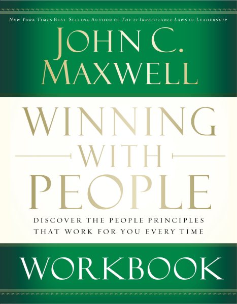 Winning With People Workbook: Discover the People Principles That Work For You Every Time cover
