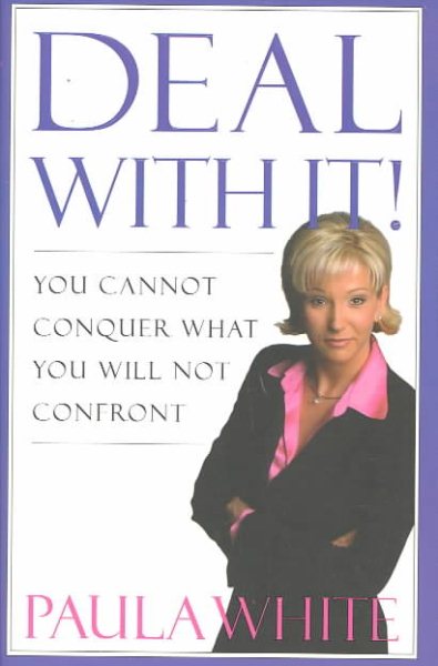 Deal With It!: You Cannot Conquer What You Will Not Confront cover