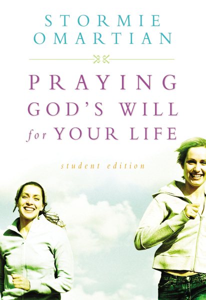 Praying God's Will For Your Life: Student Edition (Omartian, Stormie) cover