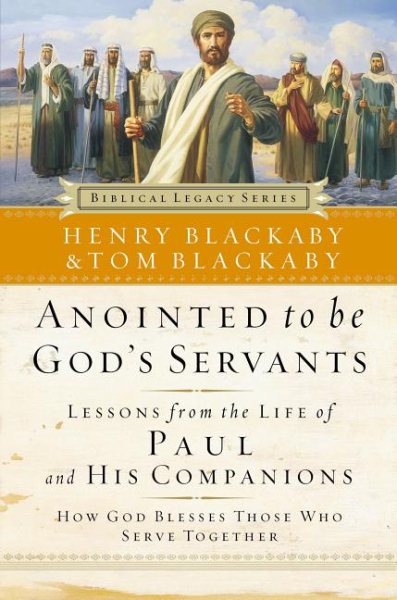 Anointed To Be God's Servants: How God Blesses Those Who Serve Together (Biblical Legacy)