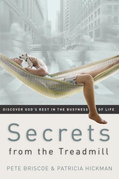 Secrets from the Treadmill: Discover God's Rest in the Busyness of Life cover