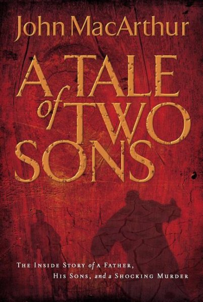 A Tale of Two Sons: The Inside the Story of a Father, His Sons, and a Shocking Murder cover