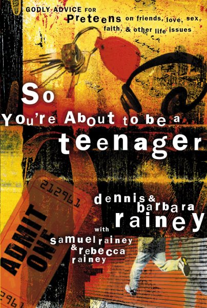 So You're About to Be a Teenager: Godly Advice for Preteens on Friends, Love, Sex, Faith and Other Life Issues cover