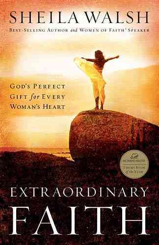Extraordinary Faith: God's Perfect Gift For Every Womans Heart cover