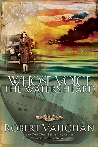 Whose Voice the Waters Heard: A WWII Novel cover
