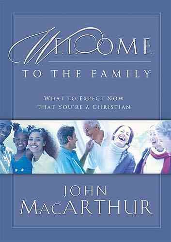 Welcome To The Family : What to Expect Now That You're a Christian cover