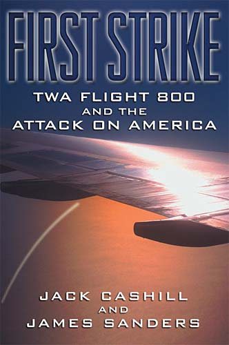 First Strike: Twa Flight 800 and the Attack on America cover