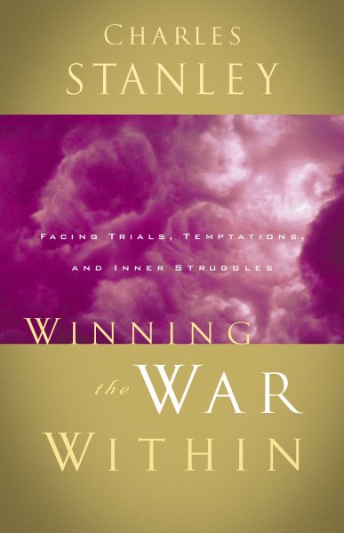 Winning the War Within: Facing Trials, Temptations, and Inner Struggles cover