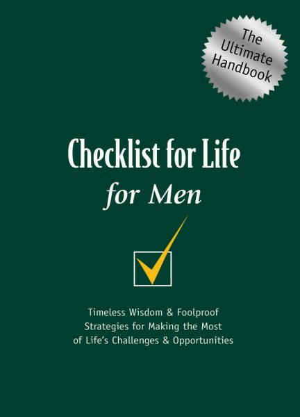Checklist for Life for Men: Timeless Wisdom and Foolproof Strategies for Making the Most of Life's Challenges and Opportunities cover