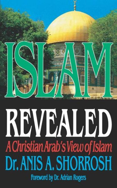 Islam Revealed A Christian Arab's View Of Islam