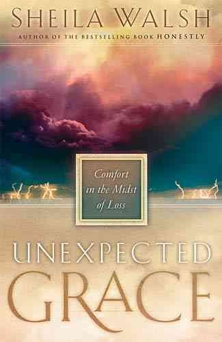 Unexpected Grace Comfort In The Midst Of Loss cover