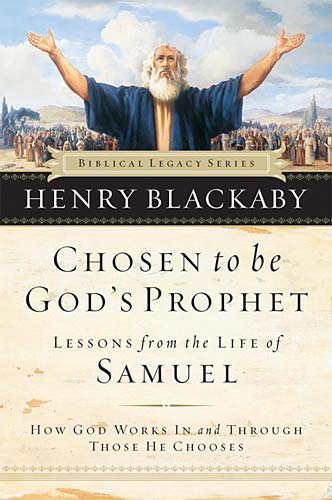 Chosen to Be God's Prophet: How God Works in and Through Those He Chooses (Biblical Legacy Series) cover