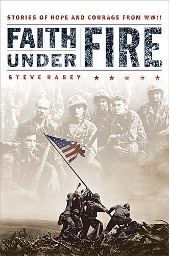 Faith Under Fire : Stories of Hope and Courage from World War II cover