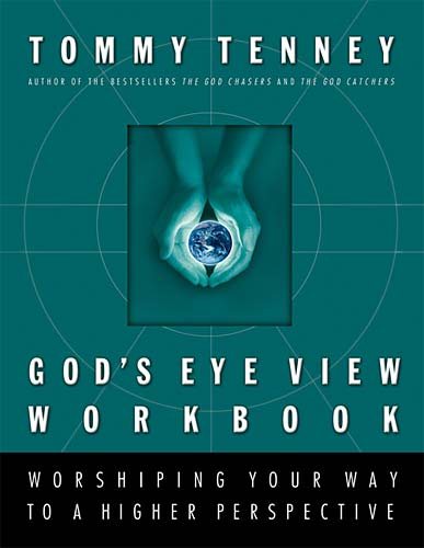 God's Eve View Workbook: Worshipping Your Way to a Higher Perspective