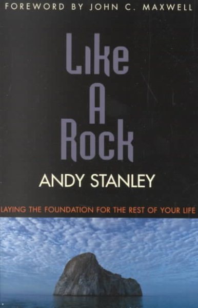 Like A Rock: Laying The Foundation For The Rest Of Your Life cover