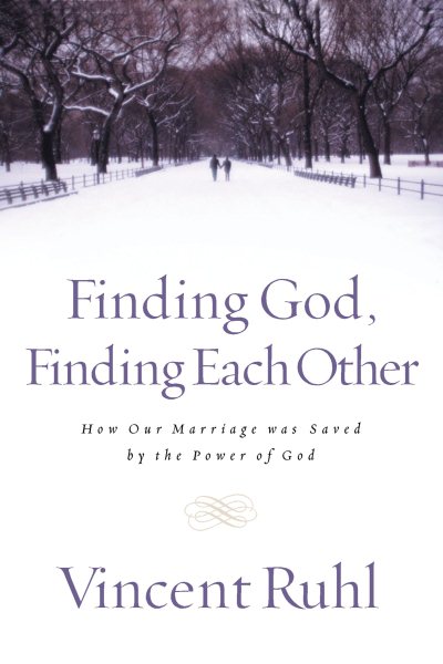 Finding God, Finding Each Other How Our Marriage Was Saved By The Power Of God cover