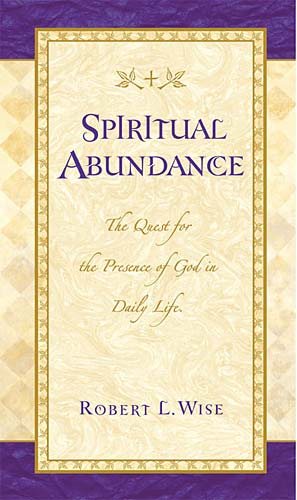Spiritual Abundance The Quest For The Presence Of God In Daily Life cover