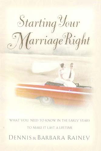 Starting Your Marriage Right: What You Need to Know in the Early Years to Make It Last a Lifetime cover