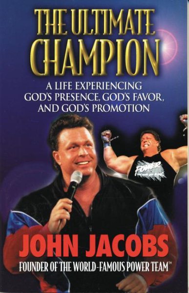 The Ultimate Champion: A Life Experiencing God's Presence, God's Favor, and God's Promotion cover