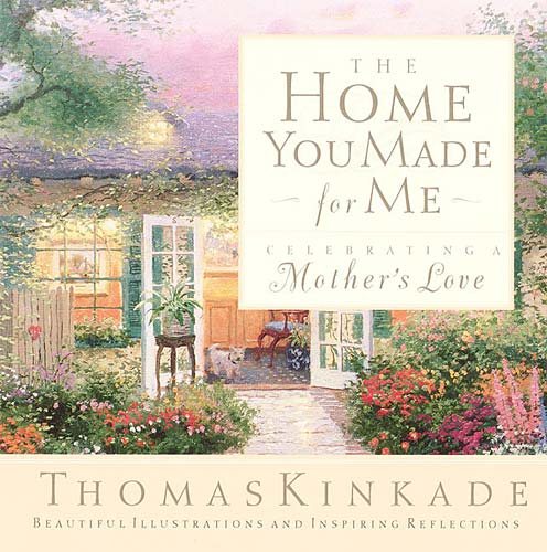 The Home You Made For Me <i>celebrating A Mother's Love</i> cover