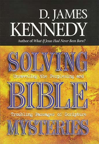 Solving Bible Mysteries: Unraveling the Perplexing and Troubling Passages of Scripture cover