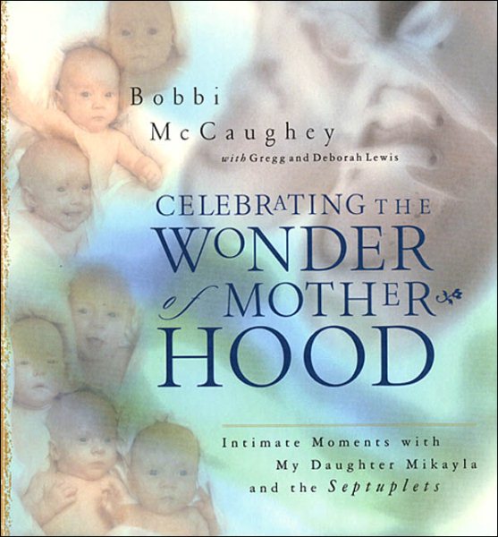 Celebrating the Wonder of Motherhood: Intimate Moments With My Daughter Mikayla and the Septuplets cover
