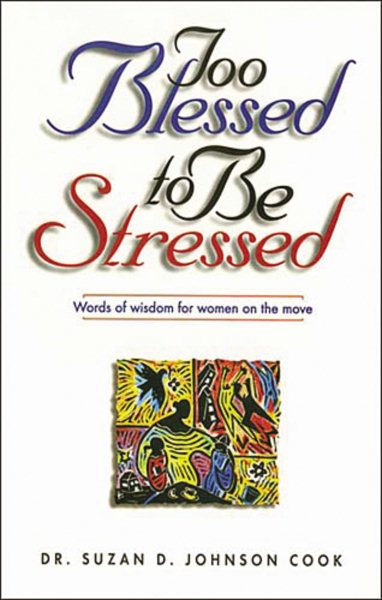 Too Blessed to Be Stressed Words of Wisdom for Women on the Move cover