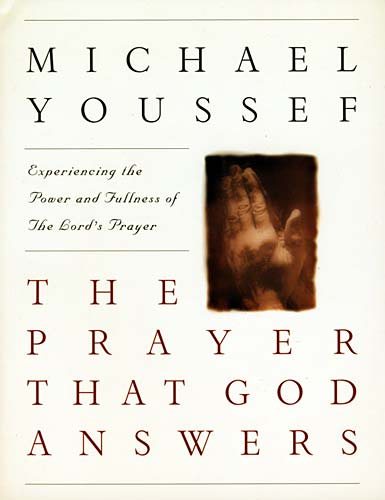 The Prayer That God Answers: Experience the Power and Fullness of the Lord's Prayer cover