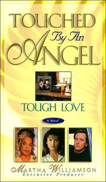 Tough Love (Touched by an Angel (Fiction Unnumbered)) cover