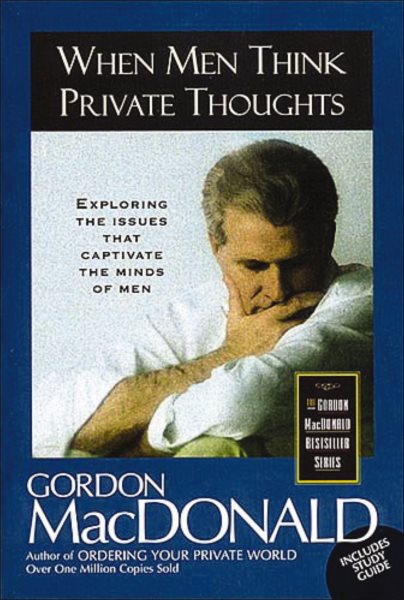 When Men Think Private Thoughts Exploring The Issues That Captivate The Minds Of Men cover
