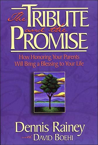 The Tribute and the Promise : How Honoring Your Parents Will Bring a Blessing to Your Life cover