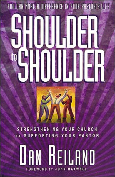 Shoulder To Shoulder Strengthening Your Church By Supporting Your Pastor
