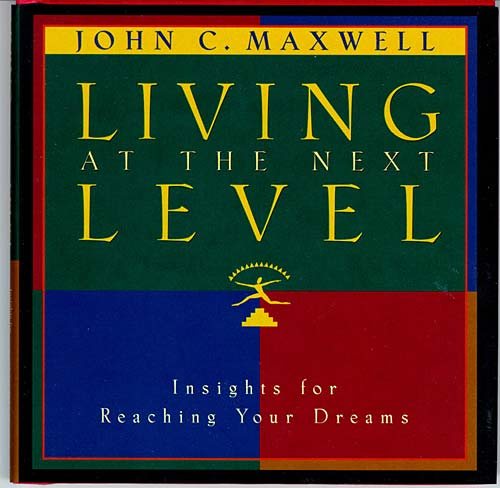 Living At The Next Level Insight For Reaching Your Dreams cover