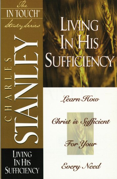 Living in His Sufficiency (The In Touch Study Series) cover