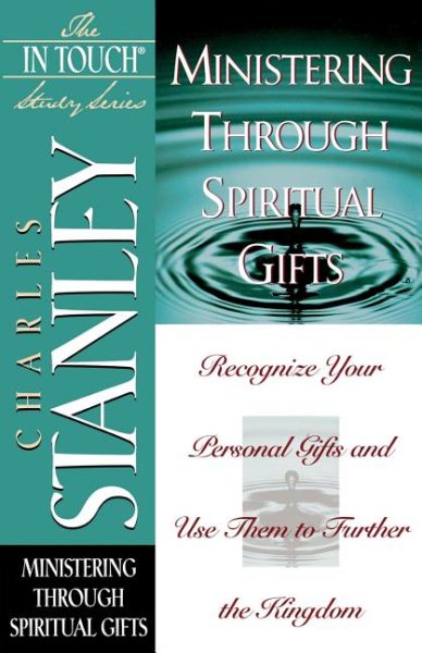 Ministering Through Spiritual Gifts (The In Touch Study Series) cover