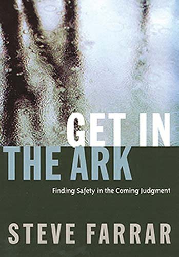 Get In The Ark <i>finding Safety In The Coming Judgment</i> cover