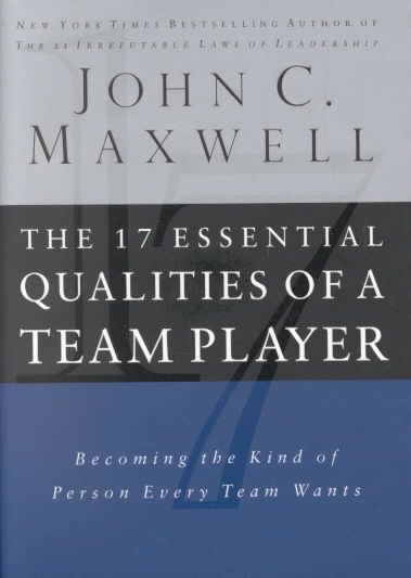 The 17 Essential Qualities Of A Team Player: Becoming The Kind Of Person Every Team Wants cover