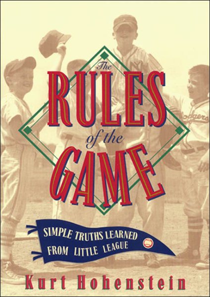 The Rules of the Game: Simple Truths Learned from Little League cover