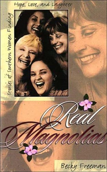 Real Magnolias: Stories of Southern Women Finding Hope, Love, and Laughter cover