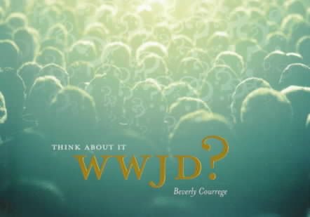 Wwjd?: Think About It cover