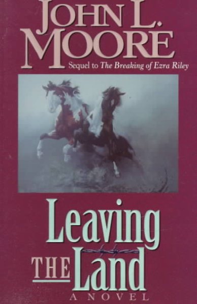 Leaving the Land: Sequel to the Breaking of Ezra Riley cover