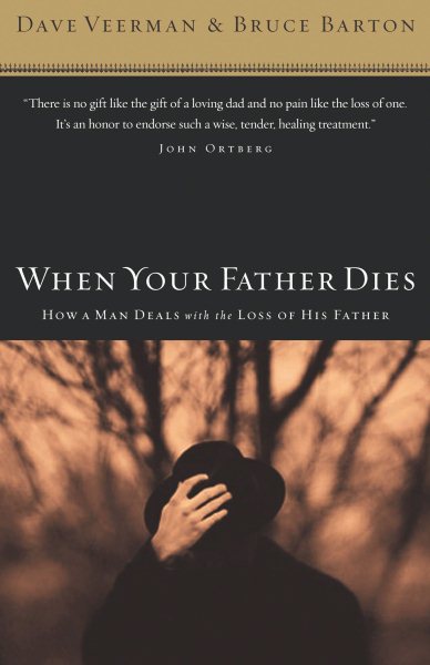 When Your Father Dies: How a Man Deals with the Loss of His Father cover