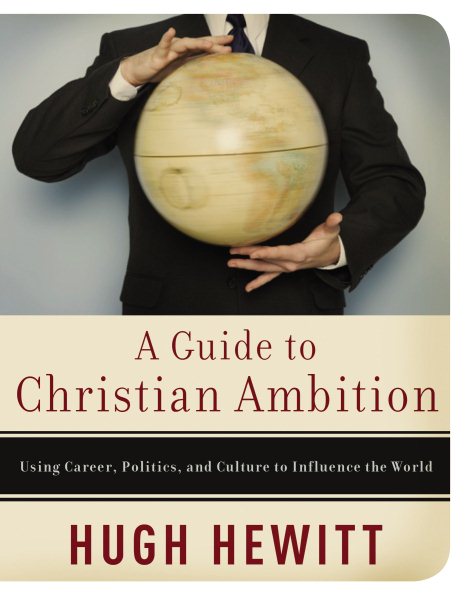 A Guide to Christian Ambition: Using Career, Politics, and Culture to Influence the World cover