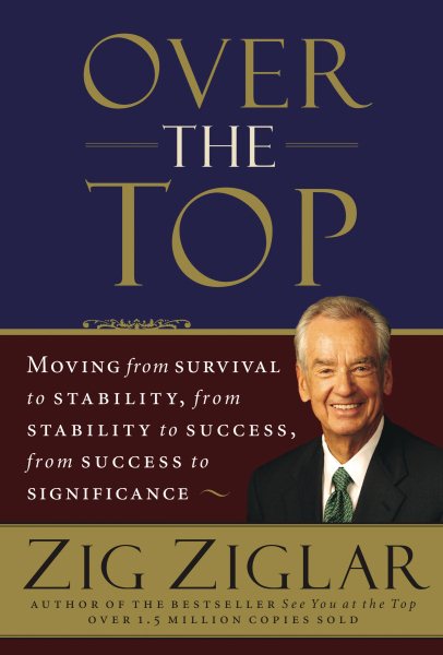 Over the Top: Moving from Survival to Stability, from Stability to Success, from Success to Significance cover