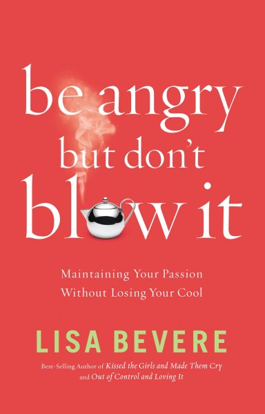 Be Angry, but Don't Blow It! cover