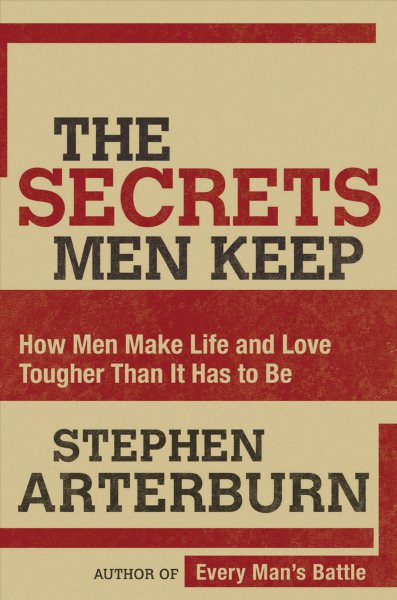 The Secrets Men Keep: How Men Make Life and Love Tougher Than It Has to Be cover