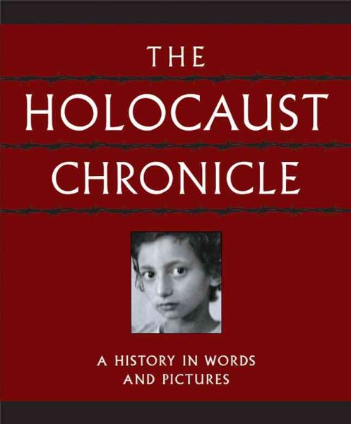 The Holocaust Chronicle: A History in Words and Pictures cover